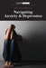 Navigating Anxiety & Depression by Scientific American Editors