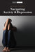 Navigating Anxiety & Depression by Scientific American Editors