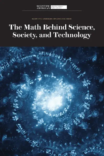 The Math Behind Science, Society, and Technology by Scientific American Editors