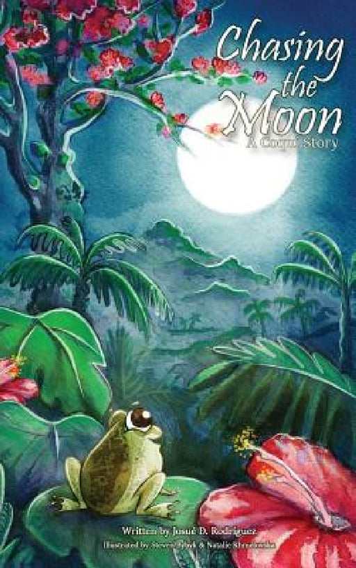 Chasing the Moon by Josue D. Rodriguez, Steven Bybyk, Natalie Khmelovska