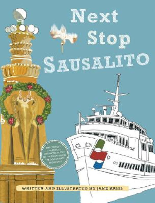 Next Stop Sausalito by Jane Holton Kriss
