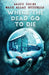 Where the Dead Go to Die by Aaron Dries