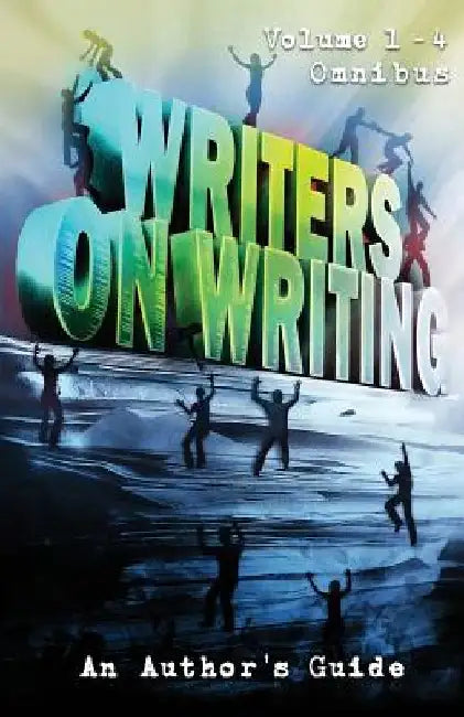 Writers on Writing Volume 1 - 4 Omnibus: An Author's Guide by Joe Mynhardt