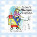Mom's Dream Vacation by Pam R. Mickatavage, Anthony Valbiro