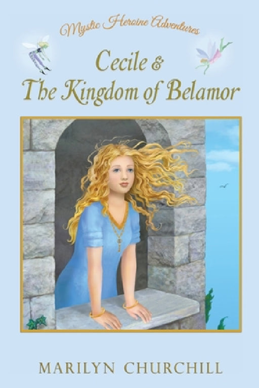 Cecile & The Kingdom of Belamor by Marilyn F. Churchill