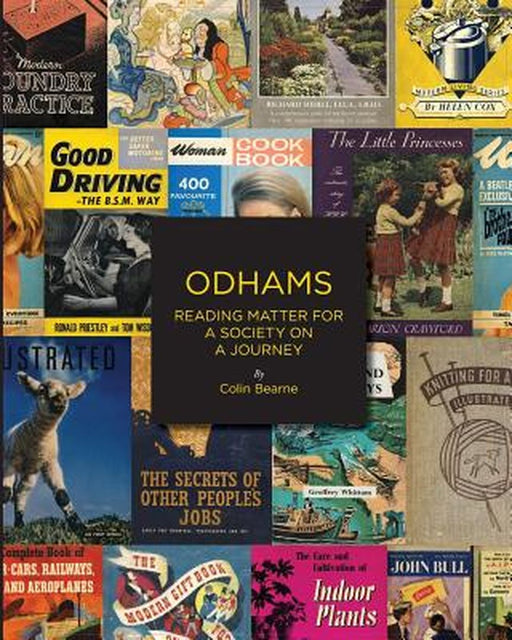 Odhams: Reading Matter for a Society on a Journey by Colin Bearne