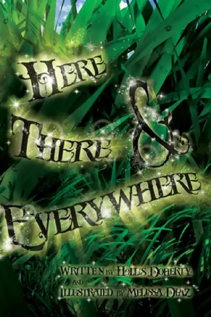 Here, There, & Everywhere by Hollis Doherty, Melissa Diaz
