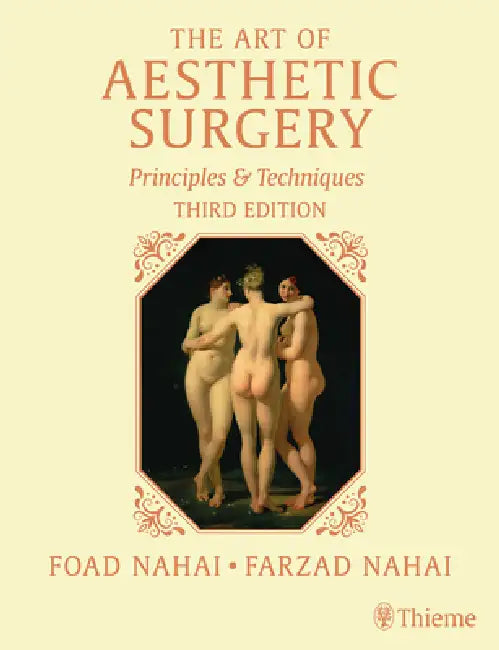 The Art of Aesthetic Surgery, Three Volume Set, Third Edition: Principles and Techniques by Foad Nahai, Farzad R. Nahai, Jeffrey M. Kenkel