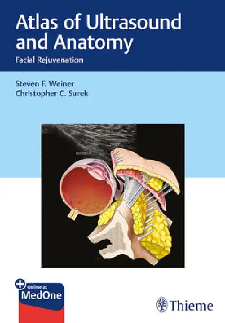 Atlas of Ultrasound and Anatomy: Facial Rejuvenation by Steven Weiner