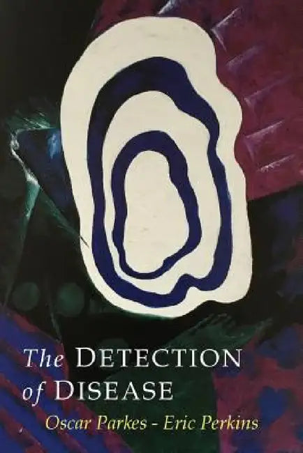 The Detection of Disease by Albert Abrams, Oscar Parkes, Eric Perkins