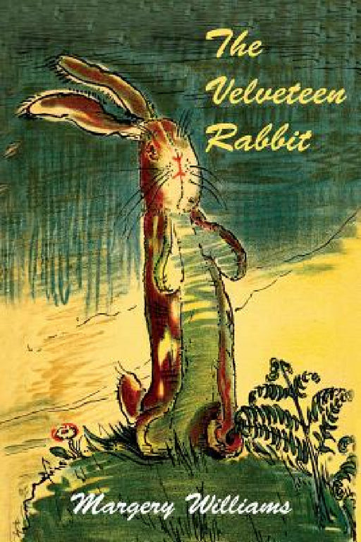 The Velveteen Rabbit by Margery Williams, William Nicholson