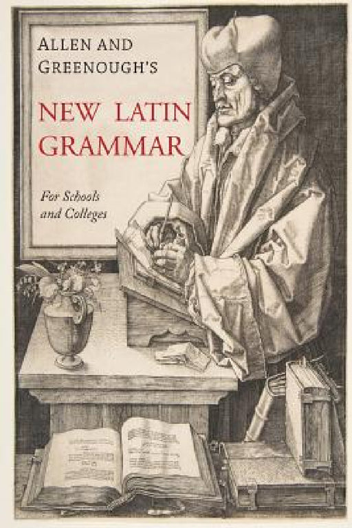 Allen and Greenough's New Latin Grammar by James B. Greenough, J. H. Allen, G. L. Kittredge