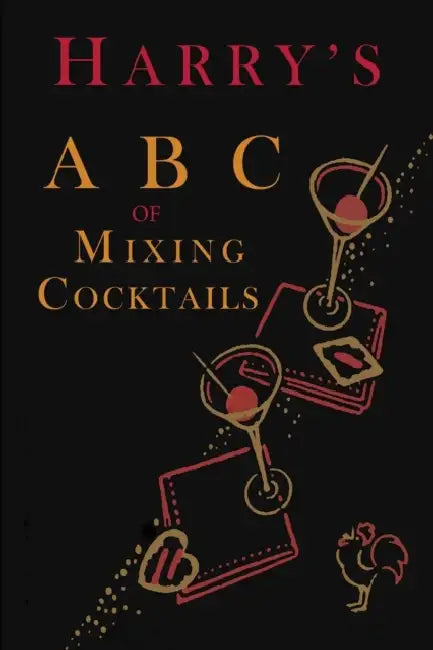 Harry's ABC of Mixing Cocktails by Harry Macelhone