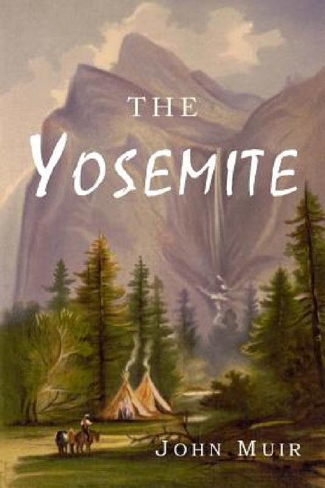 The Yosemite by John Muir, Frederic Gunsky