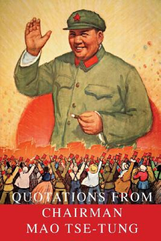 Quotations From Chairman Mao Tse-Tung by Mao Tse-Tung