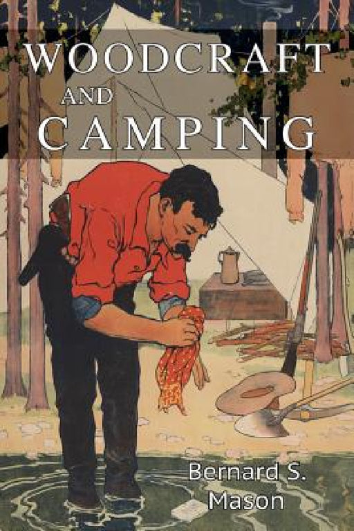 Woodcraft and Camping by Bernard S. Mason