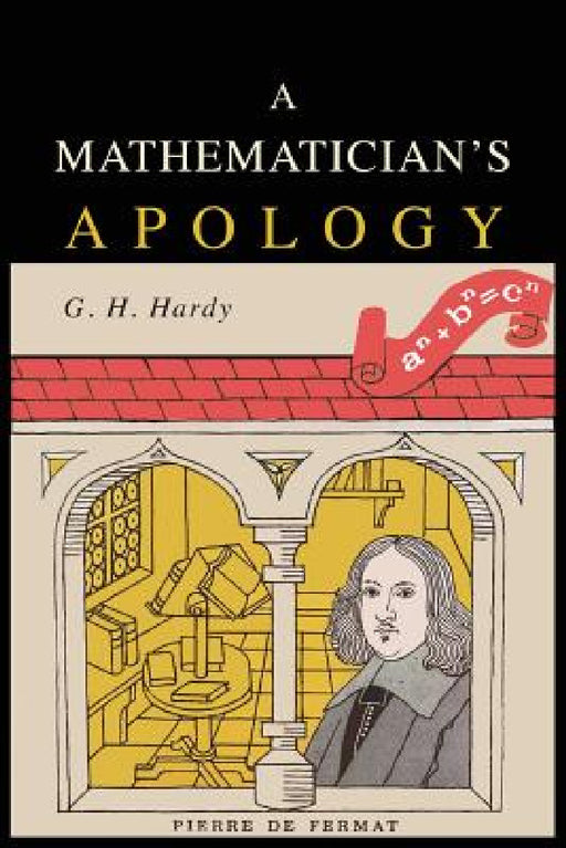 A Mathematician's Apology by G. H. Hardy