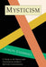 Mysticism: A Study in Nature and Development of Spiritual Consciousness by Evelyn Underhill