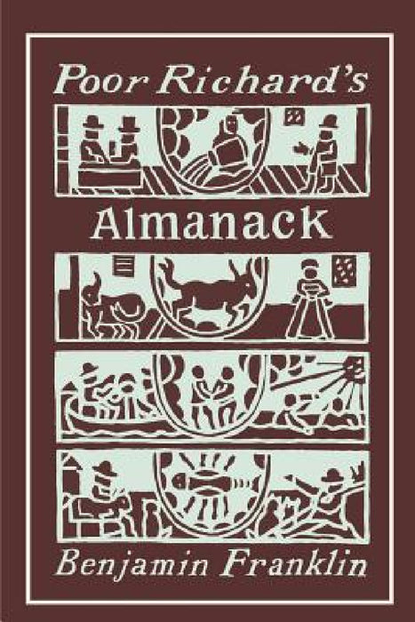Poor Richard's Almanack: Illustrated Edition by Benjamin Franklin