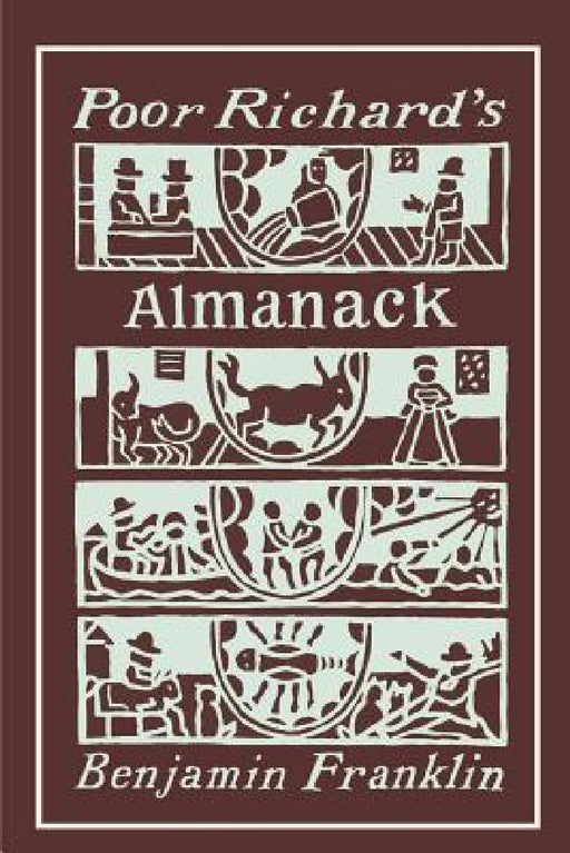 Poor Richard's Almanack: Illustrated Edition by Benjamin Franklin