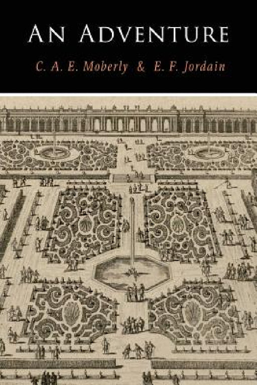 An Adventure by C. a. E. Moberly, E. F. Jourdain, Evans Joan