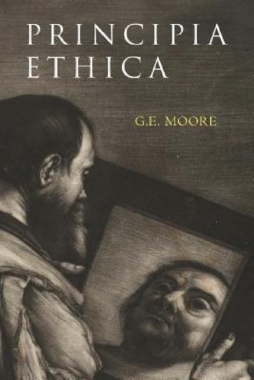 Principia Ethica by G. E. Moore