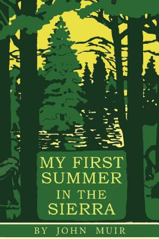 My First Summer in the Sierra: Illustrated Edition by John Muir, Herbert Wendell Gleason