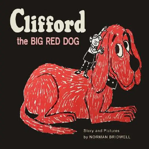 Clifford The Big Red Dog: Color Facsimile of 1963 First Edition by Norman Bridwell
