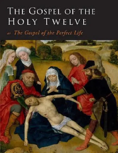 The Gospel of the Holy Twelve by G. J. Ouseley