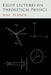 Eight Lectures on Theoretical Physics by Max Planck