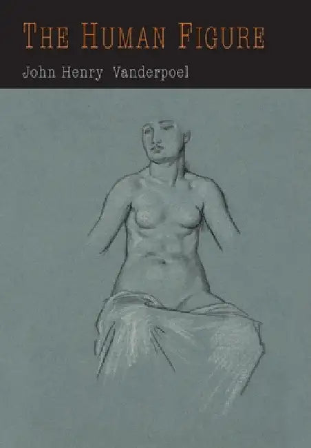 The Human Figure by John H. Vanderpoel