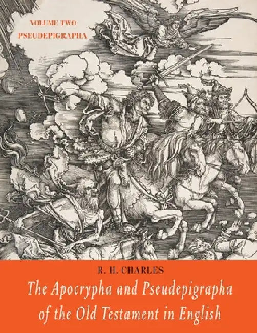 The Apocrypha and Pseudepigrapha of the Old Testament in English: Volume Two: Pseudepigrapha by R. H. Charles