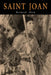 Saint Joan: A Chronicle Play in Six Scenes and an Epilogue by George Bernard Shaw