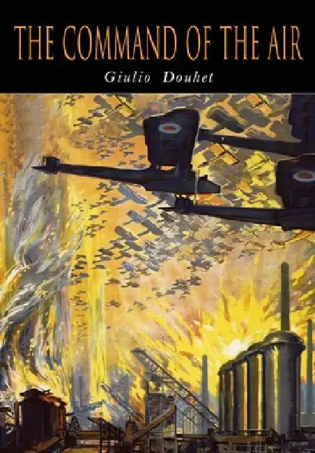 The Command of The Air by Giulio Douhet