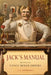 Jack's Manual: Recipes for Fancy Mixed Drinks and When and How to Serve Them by J. a. Grohusko