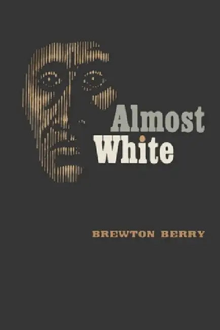 Almost White by Brewton Berry