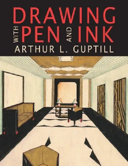 Drawing with Pen and Ink by Arthur L. Guptill