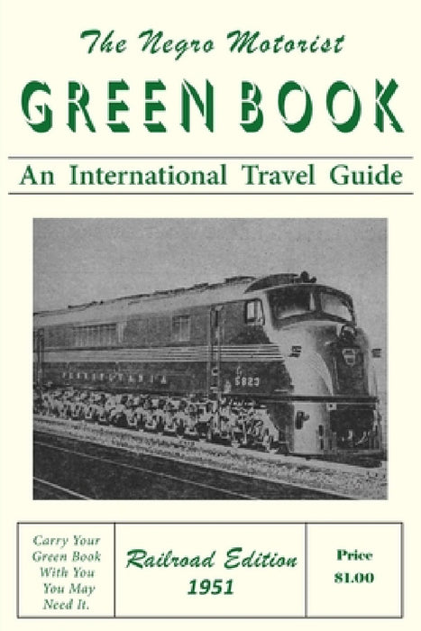 The Negro Motorist Green-Book: Railroad Edition 1951 by Victor H. Green