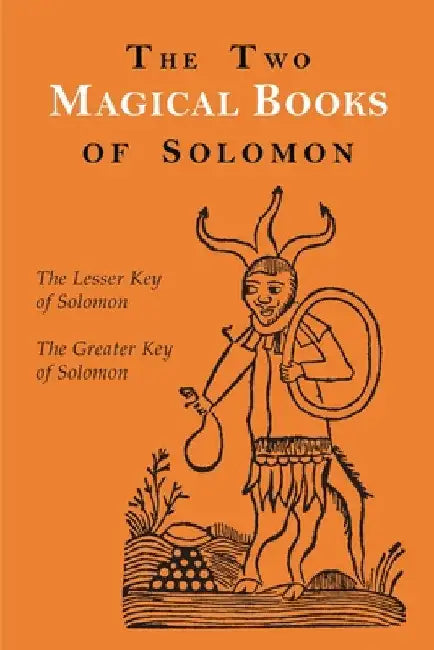 The Two Magical Books of Solomon: The Greater and Lesser Keys by Aleister Crowley