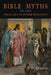 Bible Myths and Their Parallels in Other Religions by T. W. Doane