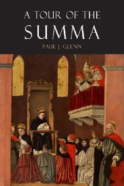 A Tour of the Summa by Paul J. Glenn