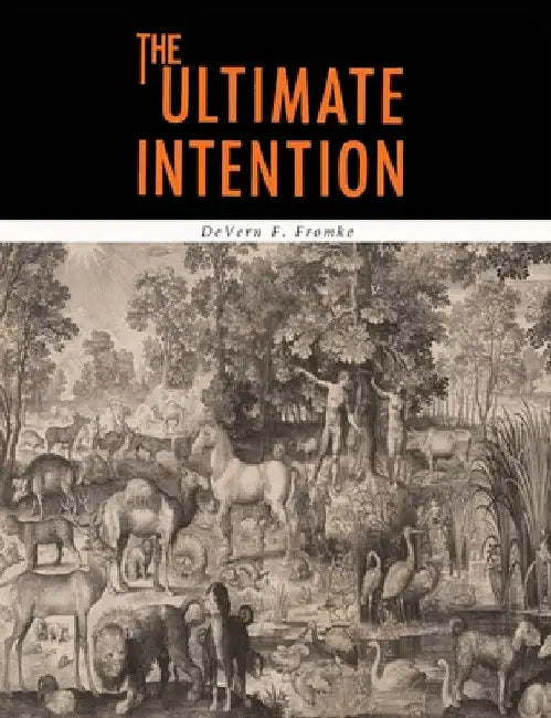 The Ultimate Intention by Devern F. Fromke