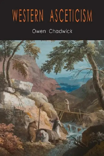 Western Asceticism: Selected Translations by Owen Chadwick