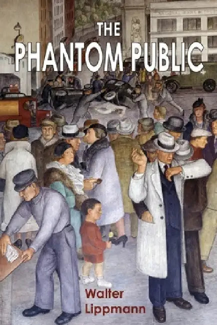 The Phantom Public by Walter Lippmann