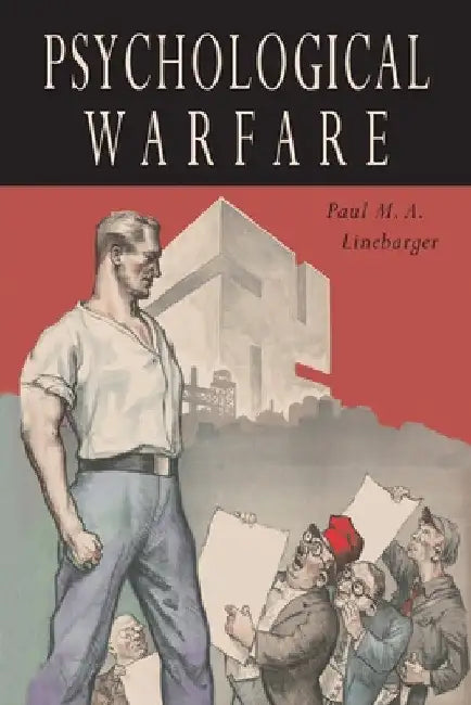 Psychological Warfare by Paul M. a. Linebarger