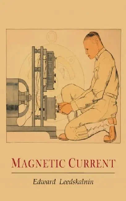 Magnetic Current by Edward Leedskalnin