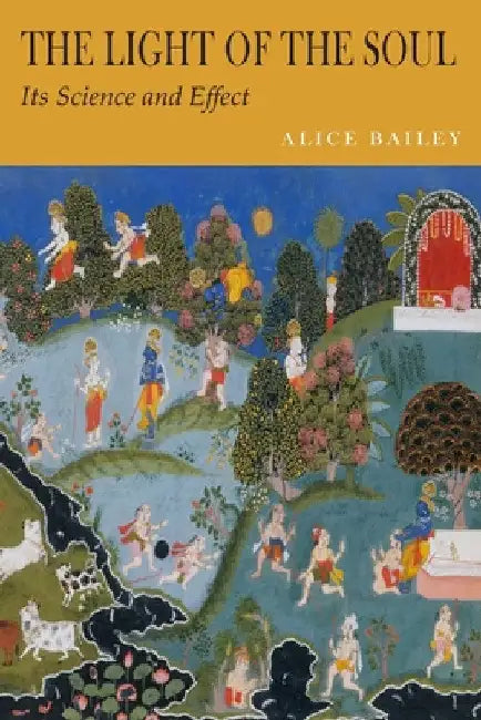 Light of the Soul by Alice Bailey