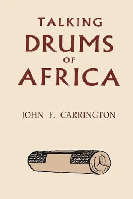 Talking Drums of Africa by John F. Carrington