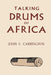 Talking Drums of Africa by John F. Carrington