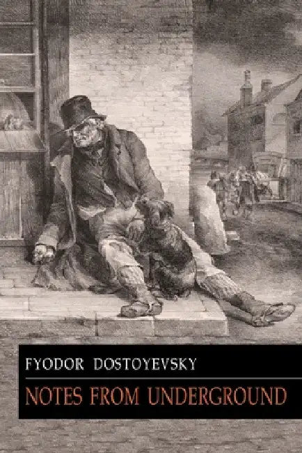 Notes from Underground by Fyodor Dostoyevsky